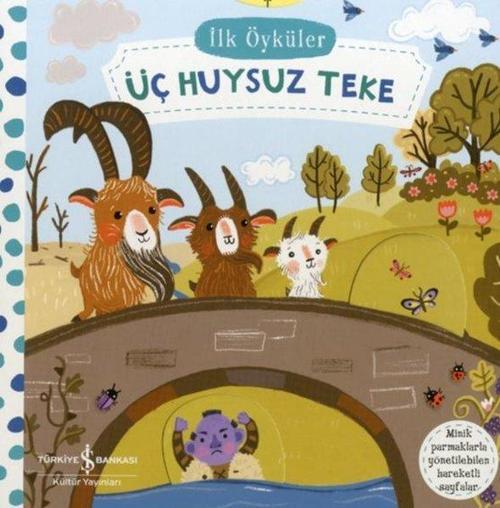 Üç Huysuz Teke - İlk Öyküler - Hareketli Kitaplar