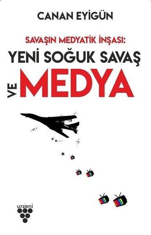 Savaşın Medyatik İnşası: Yeni Soğuk Savaş ve Medya