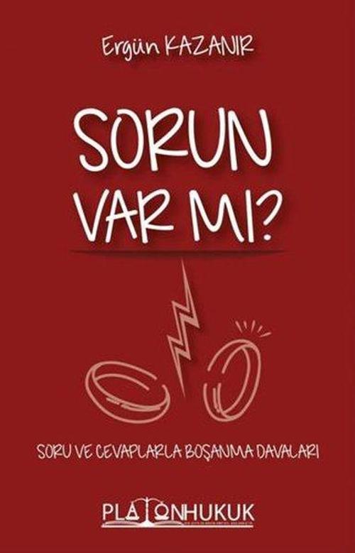 Sorun var mı? Soru ve Cevaplarla Boşanma Davaları