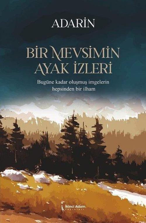 Bir Mevsimin Ayak İzleri - Bugüne Kadar Oluşmuş İmgelerin Hepsinden Bir İlham