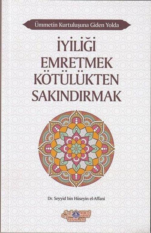 İyiliği Emretmek Kötülükten Sakındırmak - Ümmetin Kurtuluşuna Giden Yolda 9