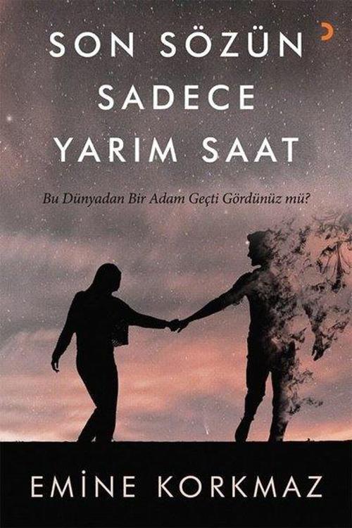 Son Sözün Sadece Yarım Saat - Bu Dünyadan Bir Adam Geçti Gördünüz mü?