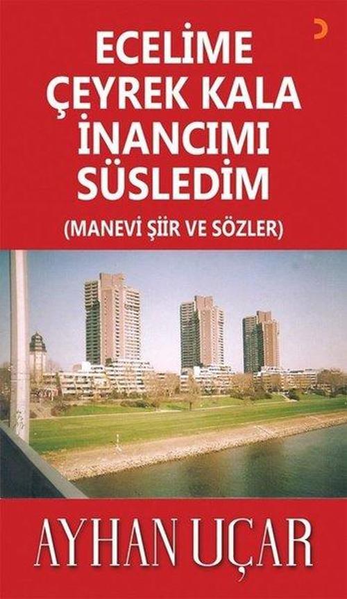 Ecelime Çeyrek Kala İnancımı Süsledim - Manevi Şiir ve Sözler