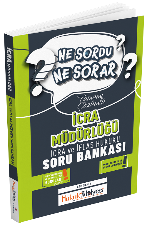 Dizgi Kitap Hukuk Atölyesi İcra Müdürlüğü İcra ve İflas Hukuku Ne Sordu Ne Sorar Soru Bankası Çözümlü - Cem Şahin Dizgi 