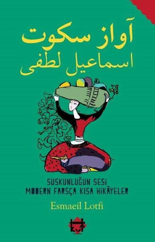 Suskunluğun Sesi Modern Farsça Kısa Hikayeler