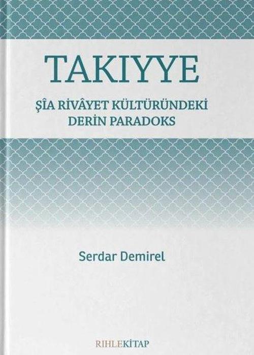Takıyye - Şia Rivayet Kültüründeki Derin Paradoks