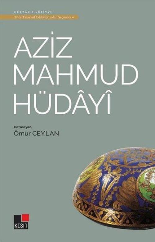 Aziz Mahmud Hüdayi - Türk Tasavvuf Edebiyatından Seçmeler 4