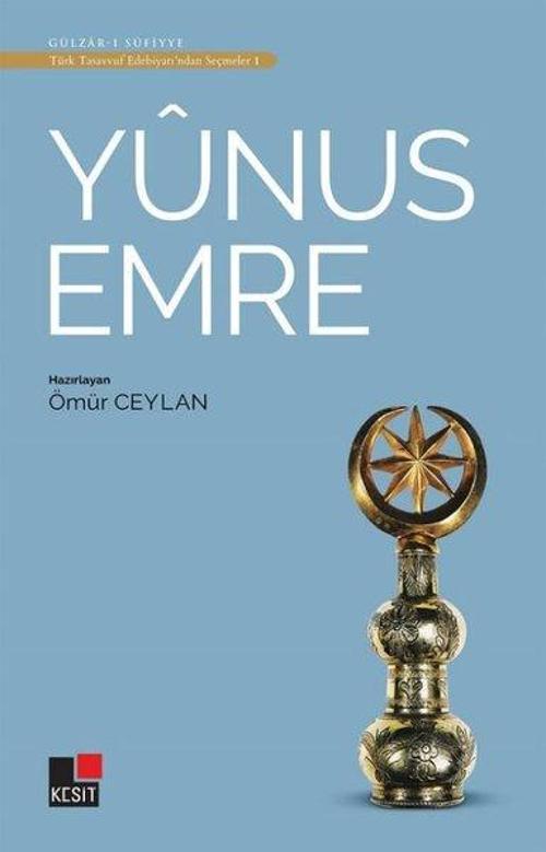 Yunus Emre - Türk Tasavvuf Edebiyatından Seçmeler 1