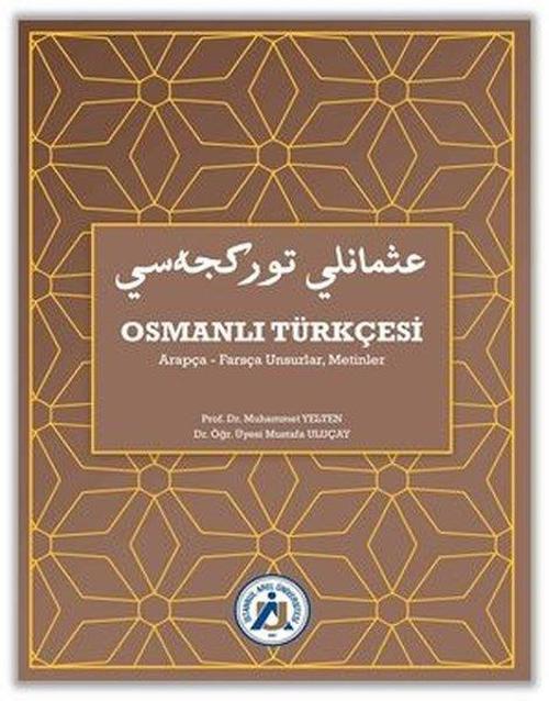 Osmanlı Türkçesi: Arapça - Farsça Unsurlar - Metinler