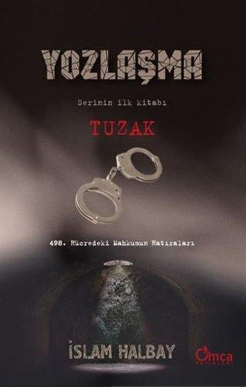 Yozlaşma: Tuzak - 498.Hücredeki Mahkumun Hatıraları