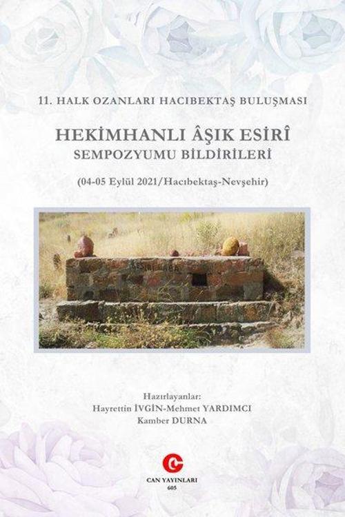 Hekimhanlı Aşık Esiri Sempozyumu Bildirileri - 11. Halk Ozanları Hacı Bektaş Buluşması