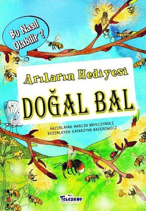 Arıların Hediyesi Doğal Bal - Bu Nasıl Olabilir?