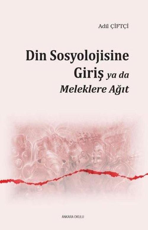 Din Sosyolojisine Giriş ya da Meleklere Ağıt