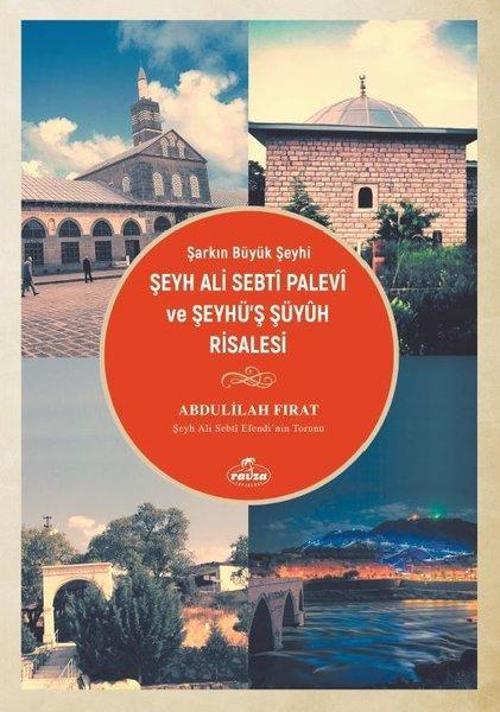 Şarkın Büyük Şeyhi: Şeyh Ali Sebti Palevi ve Şeyhü'ş Şüyuh Risalesi