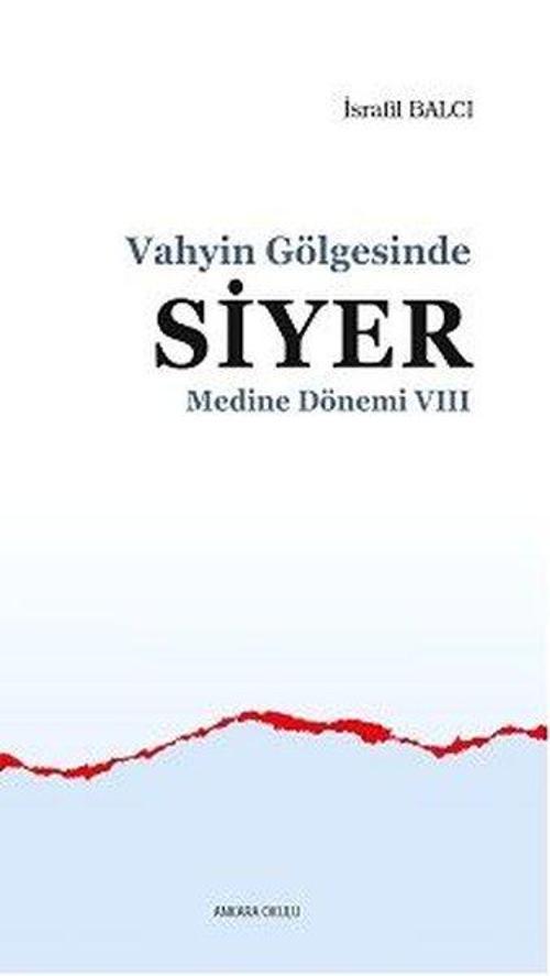 Vahyin Gölgesinde Siyer - Medine Dönemi 7