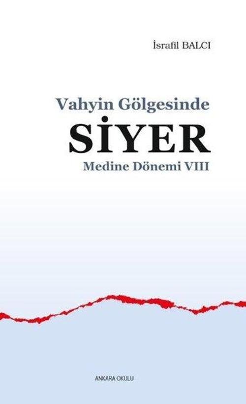 Vahyin Gölgesinde Siyer - Medine Dönemi 8