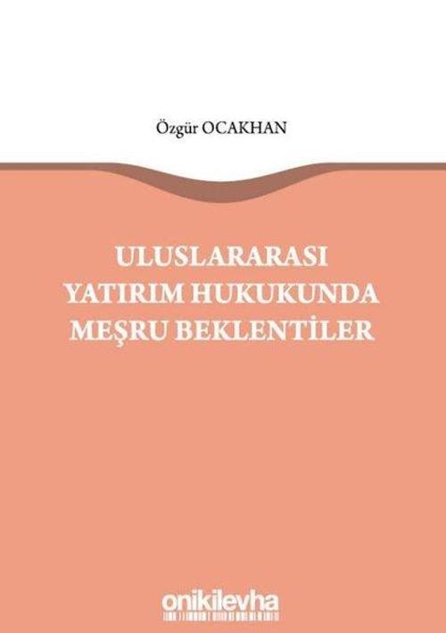 Uluslararası Yatırım Hukukunda Meşru Beklentiler