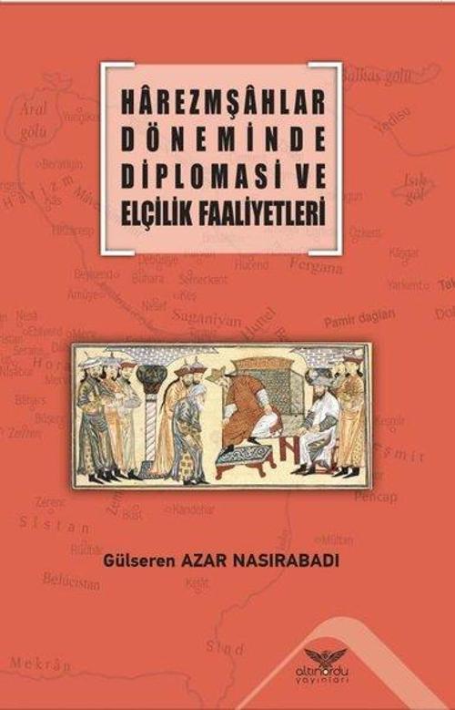 Harzemşahlar Döneminde Diplomasi ve Elçilik Faaliyetleri