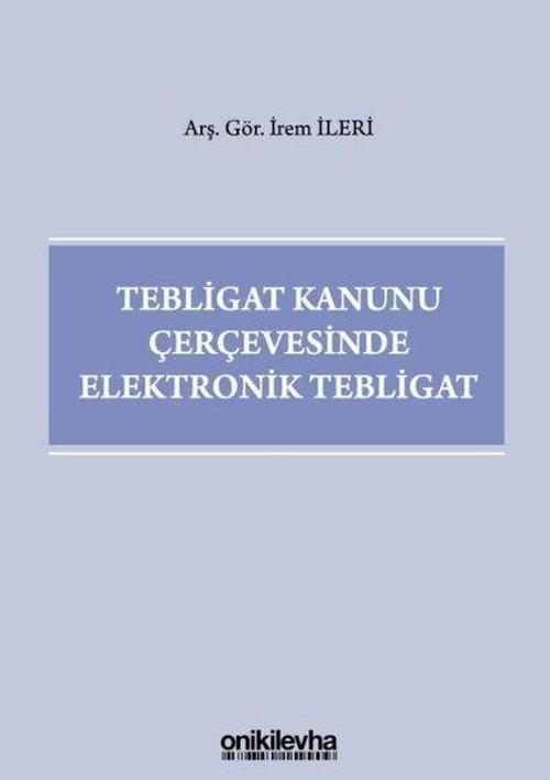 Tebligat Kanunu Çerçevesinde Elektronik Tebligat