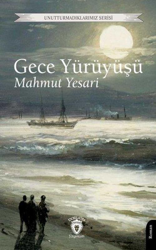 Gece Yürüyüşü - Unutturmadıklarımız Serisi