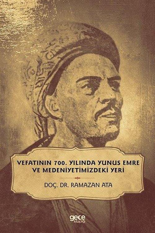 Vefatinin 700. Yılında Yunus Emre ve Medeniyetimizdeki Yeri