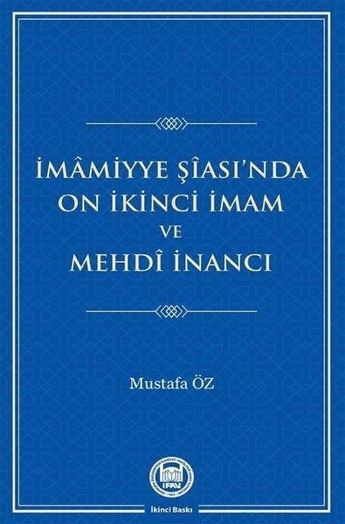 İmamiyye Şiası'nda On İkinci İmam ve Mehdi İnancı