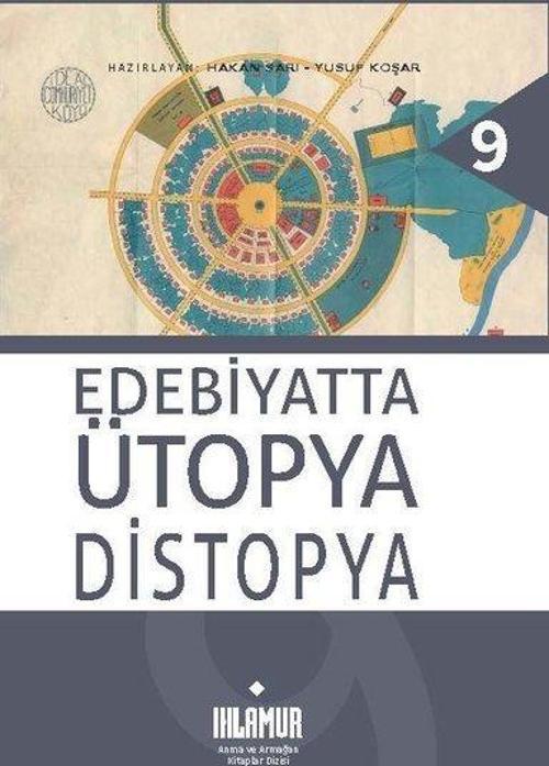 Edebiyatta Ütopya - Distopya