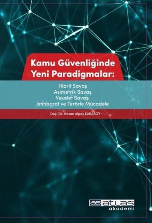 Kamu Güvenliğinde Yeni Paradigmalar: Hibrit Savaş Asimetrik Savaş Vekalet Savaşı İstihbarat ve Terör