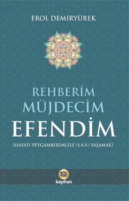 Rehberim Müjdecim Efendim - Hz.Peygamberimizle (s.a.v) Yaşamak