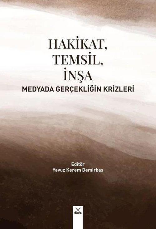 Hakikat Temsil İnşa - Medyada Gerçekliğin Krizleri