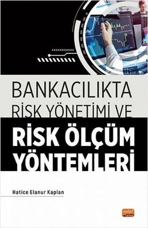 Bankacılıkta Risk Yönetimi ve Risk Ölçüm Yöntemleri
