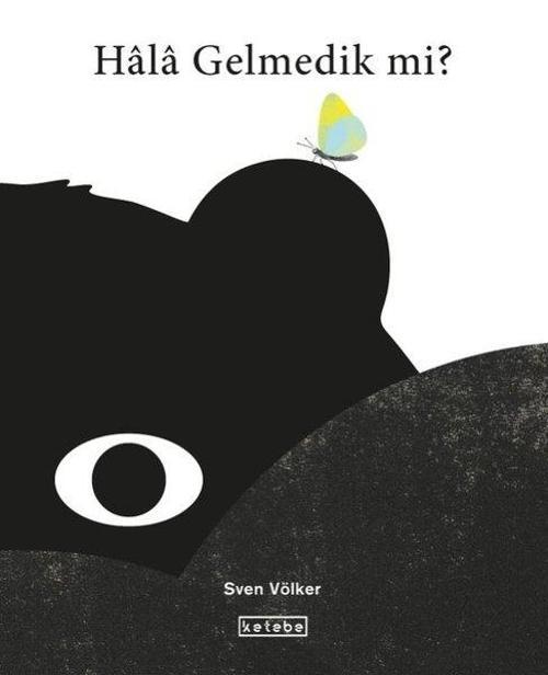Hala Gelmedik mi?