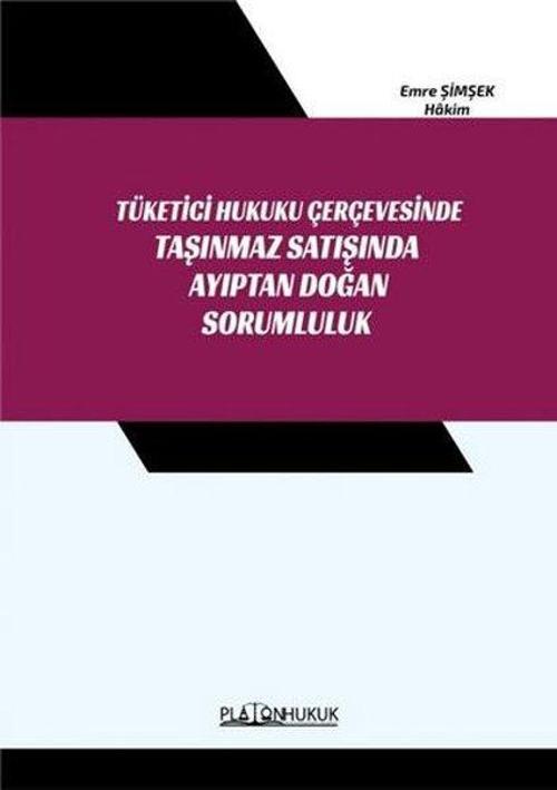 Tüketici Hukuku Çerçevesinde Taşınmaz Satışında Ayıptan Doğan Sorumluluk