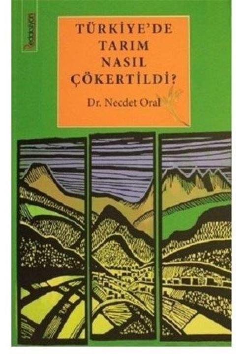 Türkiye'de Tarım Nasıl Çökertildi ?
