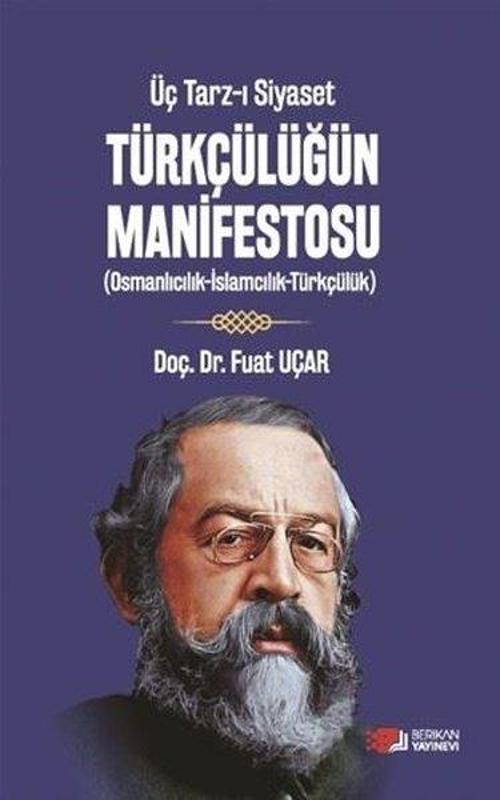 Türkçülüğün Manifestosu: Üç Tarz-ı Siyaset