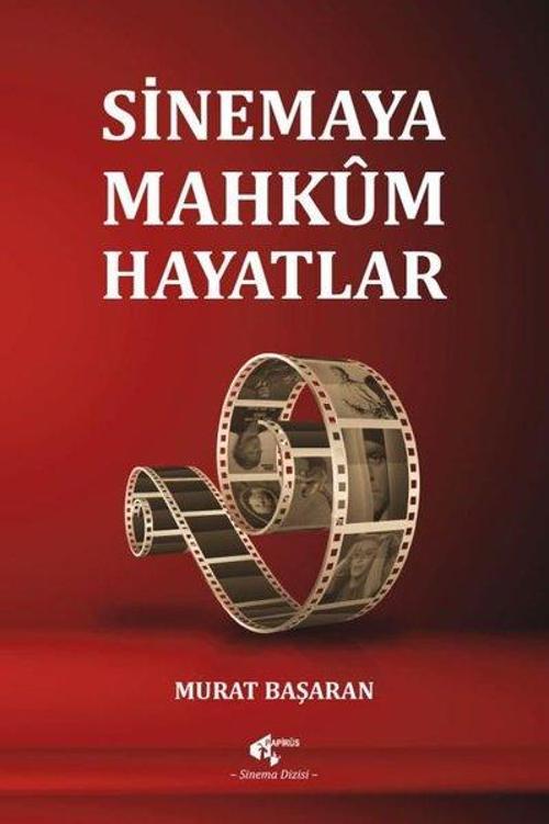 Sinemaya Mahkum Hayatlar