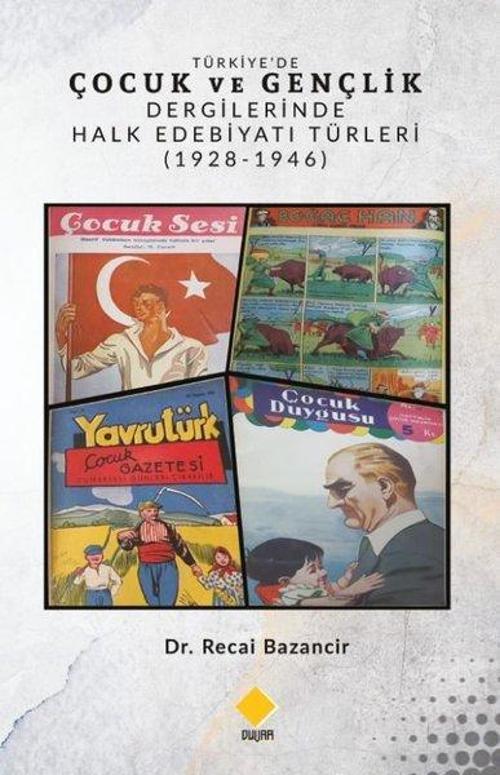 Türkiye'de Çocuk ve Gençlik Dergilerinde Halk Edebiyatı Türleri 1928-1946