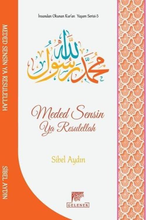 Meded Sensin Ya Resulellah - İnsandan Okunan Kur'an Yaşam Serisi 5