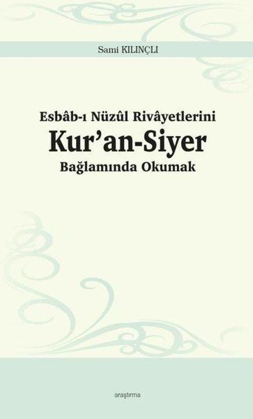 Kur'an-Siyer Bağlamında Okumak - Esbab-ı Nüzul Rivayetlerini