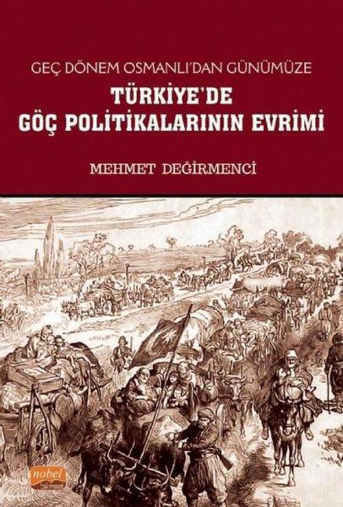 Türkiye'de Göç Politikalarının Evrimi - Geç Dönem Osmanlı'dan Günümüze