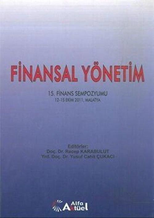 Finansal Yönetim - 15. Finans Sempozyumu 12-15 Ekim 2011 Malatya
