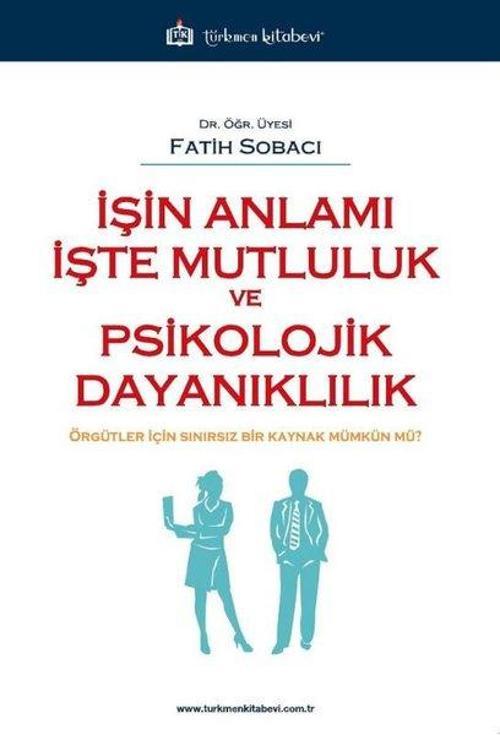 İşin Anlamı İşte Mutluluk ve Psikolojik Dayanıklılık