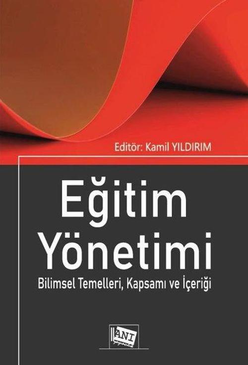 Eğitim Yönetimi: Bilimsel Temelleri Kapsamı ve İçeriği
