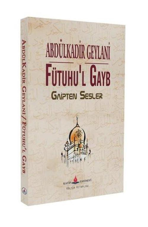 Fütuhu'l Gayb - Gaipten Sesler