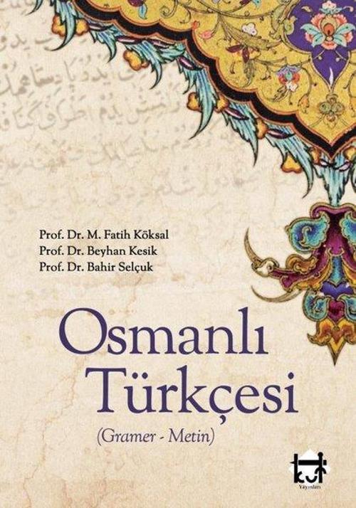 Osmanlı Türkçesi: Gramer-Metin