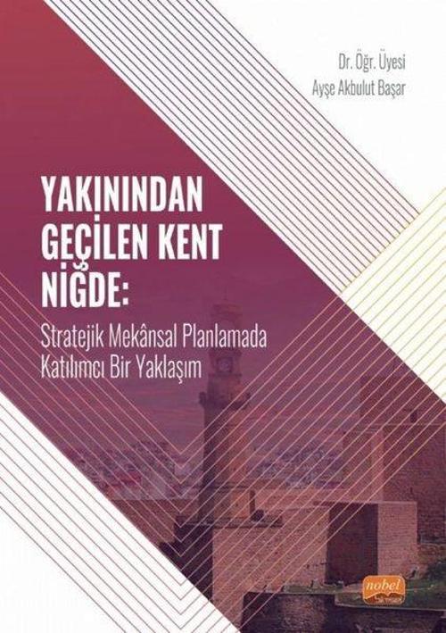 Yakınından Geçilen Kent Niğde: Stratejik Mekansal Planlamada Katılımcı Bir Yaklaşım