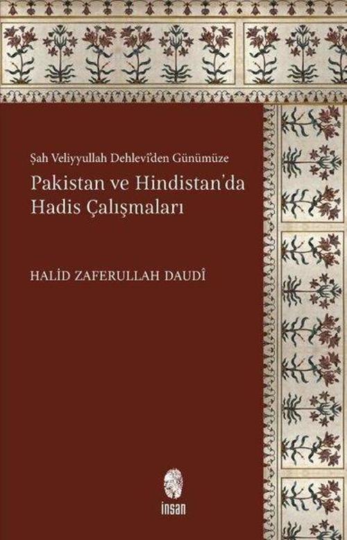Pakistan ve Hindistan'da Hadis Çalışmaları - Şah Veliyyullah Dehlevi'den Günümüze