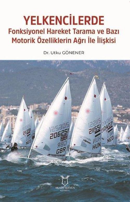 Yelkencilerde Fonksiyonel Hareket Tarama ve Bazı Motorik Özelliklerin Ağrı ile İlişkisi