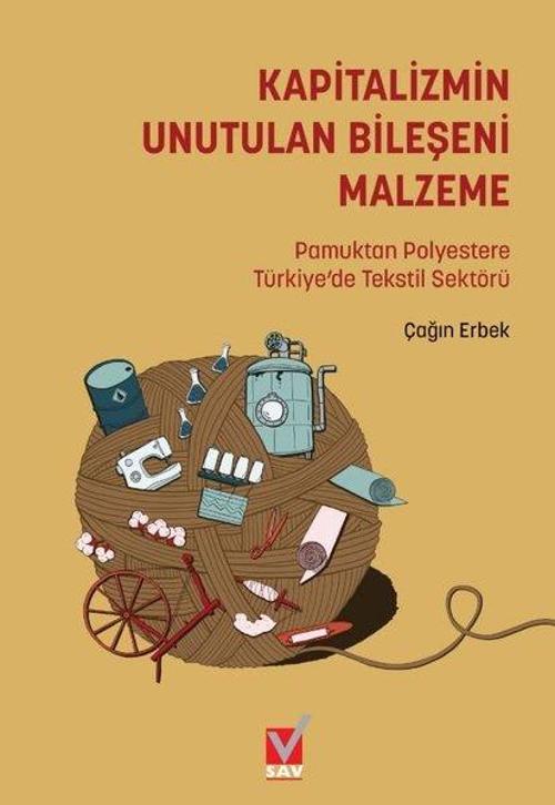 Kapitalizmin Unutulan Bileşeni Malzeme - Pamuktan Polyestere Türkiye'de Tekstil Sektörü