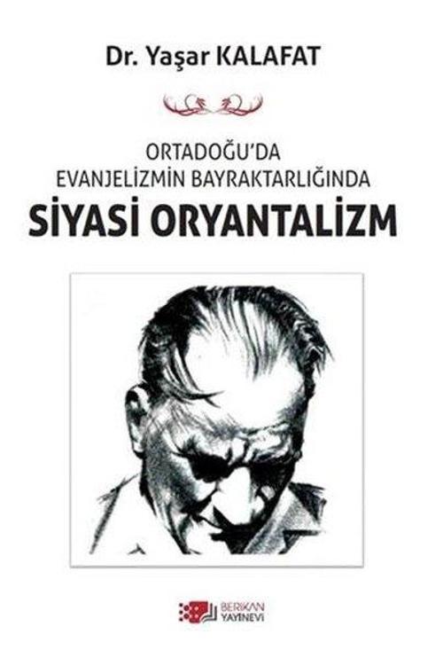 Siyasi Oryantalizm - Ortadoğu'da Evanjelizmin Bayraktarlığında